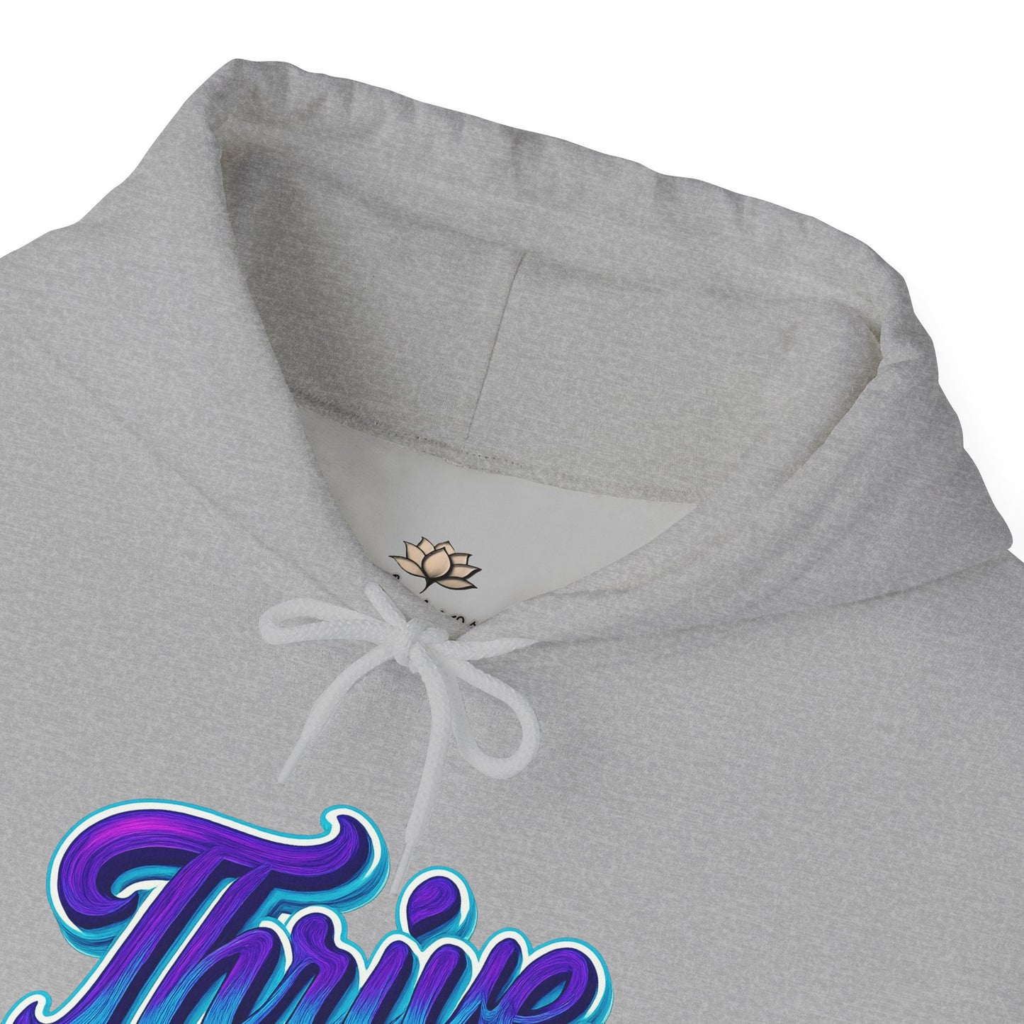 Thrive Unisex Hoodie - Cozy Graphic Sweatshirt, Motivational Gift, Casual Wear, Perfect for Relaxing, Everyday Use