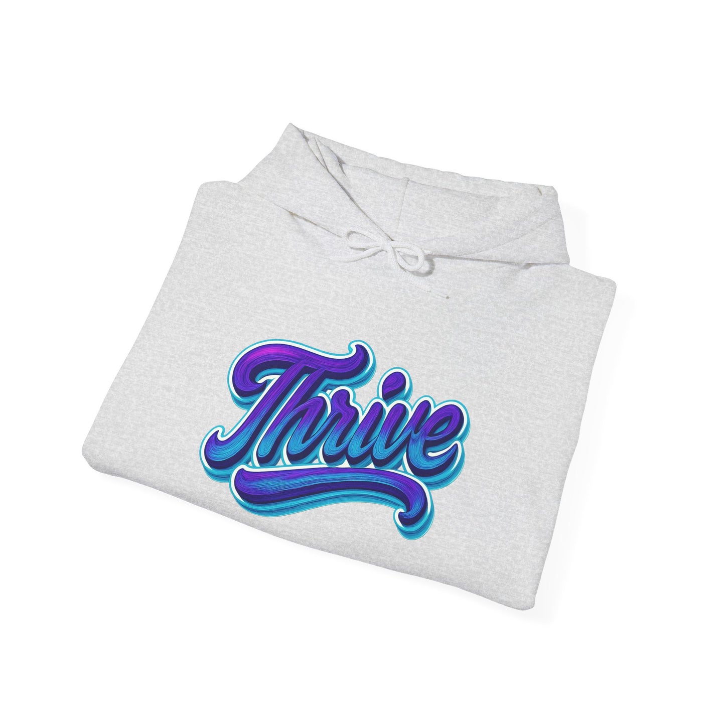 Thrive Unisex Hoodie - Cozy Graphic Sweatshirt, Motivational Gift, Casual Wear, Perfect for Relaxing, Everyday Use